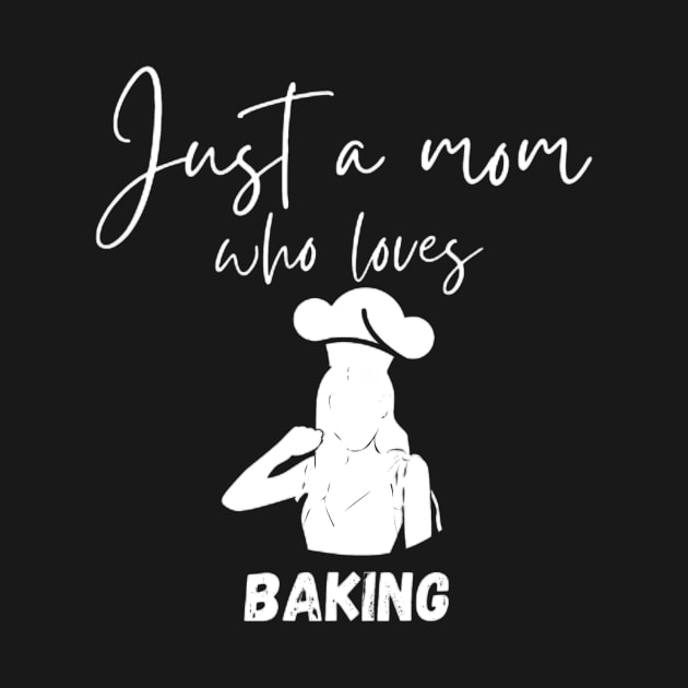 Just a Mom Who Loves Baking by Sams Design Room