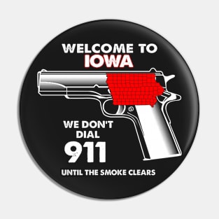 Welcome To Iowa 2nd Amendment Funny Gun Lover Owner Pin