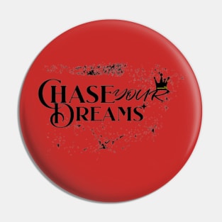 chase your dream, Be Brave And Follow Your Dreams Pin