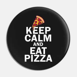 Keep Calm And Eat Pizza Pin