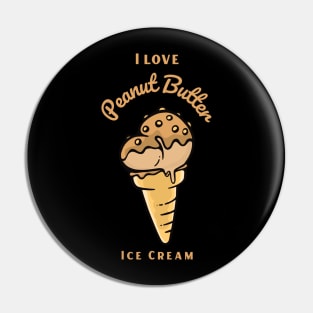 I Love Peanut Butter Ice Cream Pin