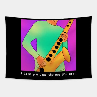 I Like You Jazz the Way You Are! Tapestry