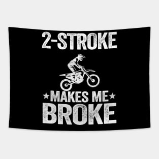 2 Stroke Makes Me Broke Funny Motocross Tapestry