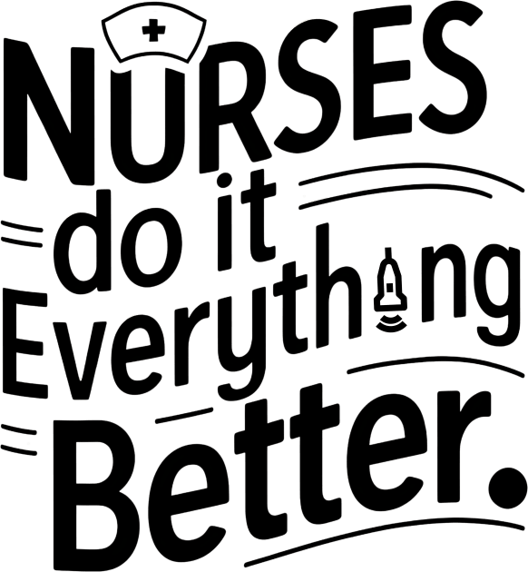 Nurses Do It Everything Better Kids T-Shirt by NomiCrafts