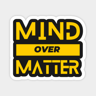 Mind Over Matter Magnet