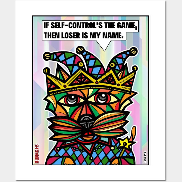 "If self-control's the game..." Wall Art by The BuddaKats