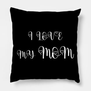 I love my mom Tshirts 2022 Pillow