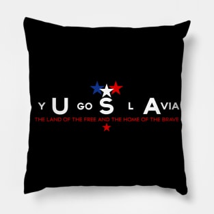 Yugoslavia The land of the Free Pillow