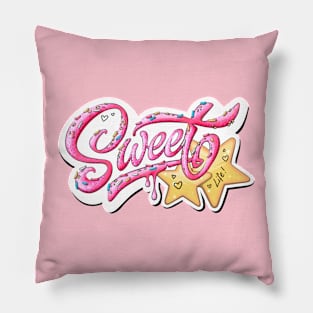 sweet life (pink text) Pillow