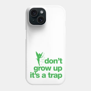 Don't grow up Phone Case