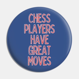 Chess Player / Funny Quote Design Gift Pin