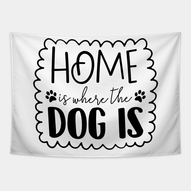 Home is Where the Dog Is Tapestry by Trapezio