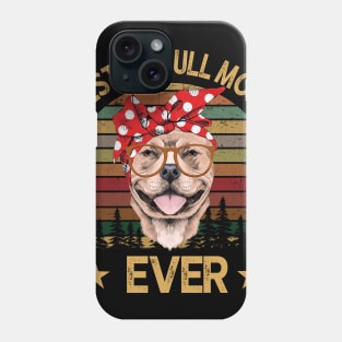 Best Pitbull Mom Ever Phone Case