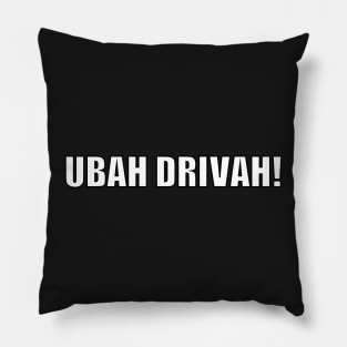 Ubah Drivah! Pillow