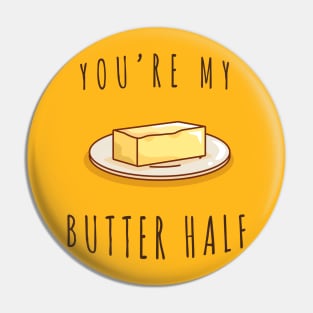 You're My Butter Half Food Pin