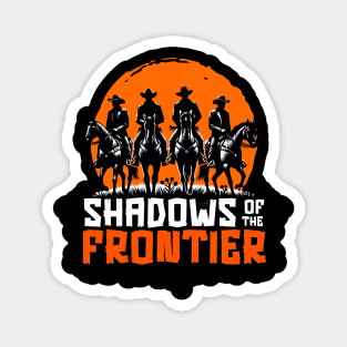 Shadows Of The Frontier Magnet