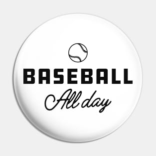 Baseball All Day Pin