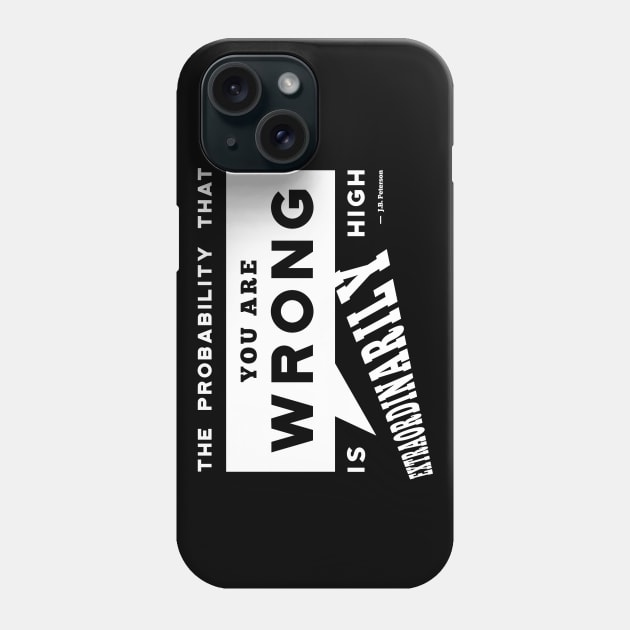 Jordan Peterson Predicts You Are Probably Very Wrong Phone Case by eggparade