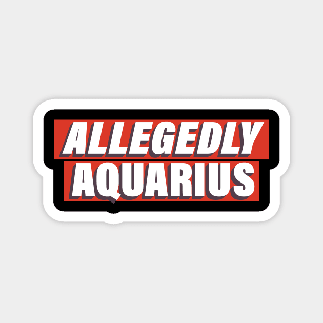 Allegedly Aquarius Magnet by Allegedly Astrology