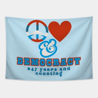 Let's Keep Doing Democracy! Peace, Love, and Democracy 247 and Counting Retro Red, white and Blue Style Tapestry