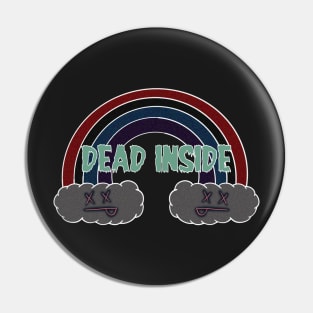 Rainbow Dead Inside Pin