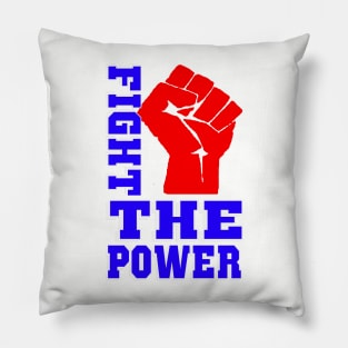 FIGHT THE POWER Pillow