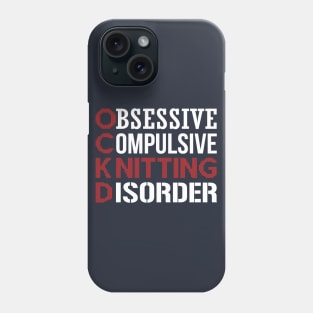 Obsessive Compulsive Knitting Disorder (white) Phone Case