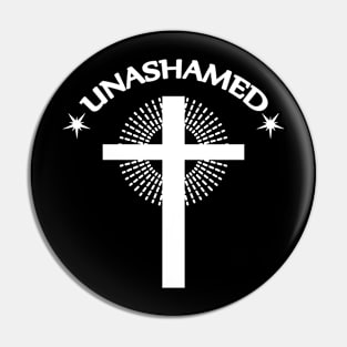 Unashamed Christian Pin