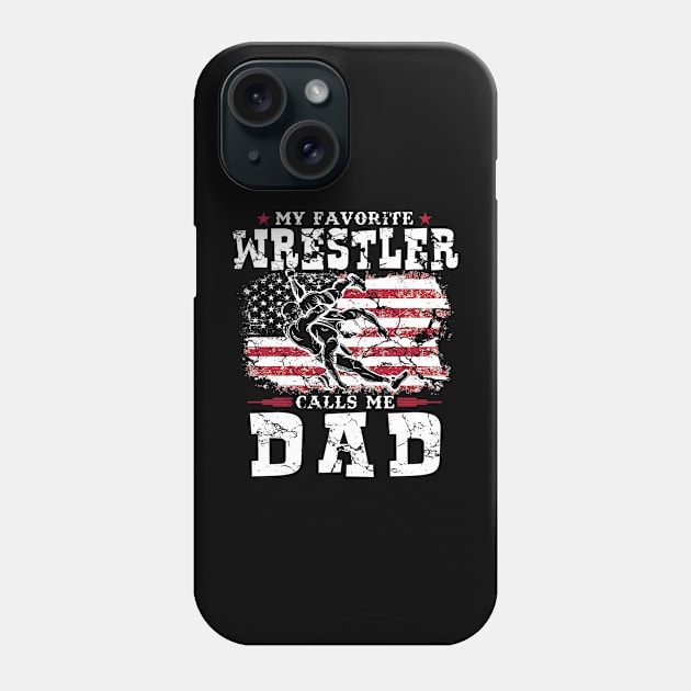 My Favorite Wrestler Calls Me Dad American Flag Funny Gift Phone Case by Name&God