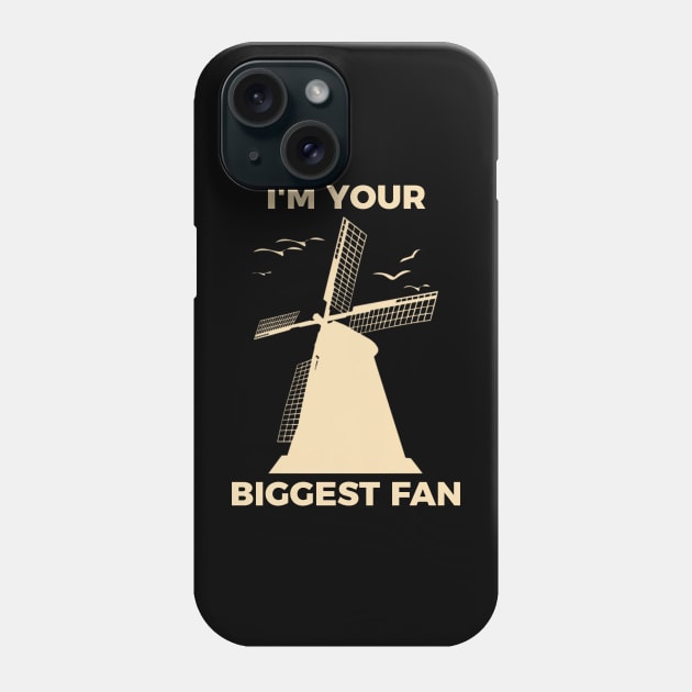 I'm Your Biggest Fan Phone Case by Kcaand