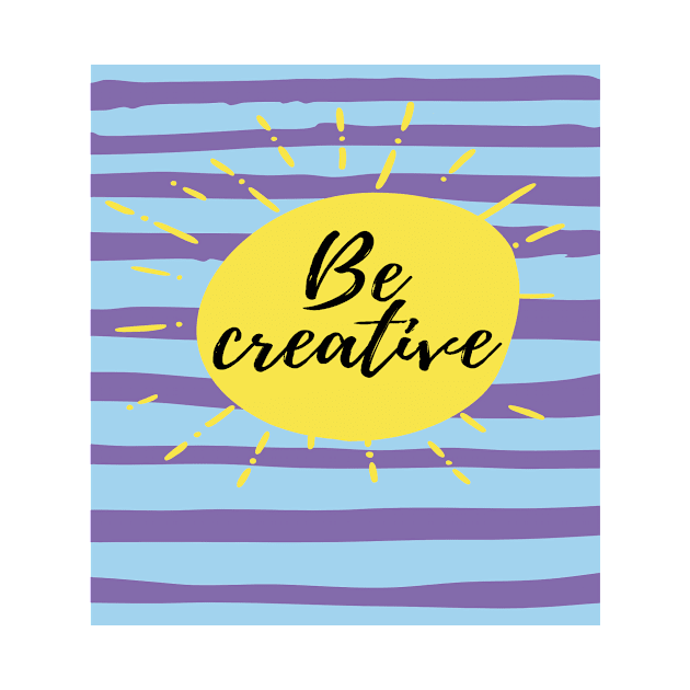 Be creative by JORY STORE