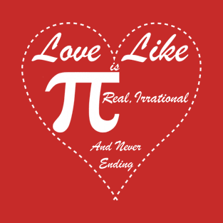 Love is Like Pi Funny Pi Day Gift T-Shirt