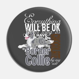 Everything will be ok - BC Merle & Chocolate Pin