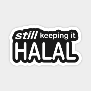 Still Keeping It Halal Magnet