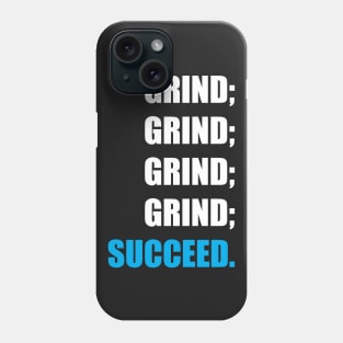 Grind & Succeed Phone Case