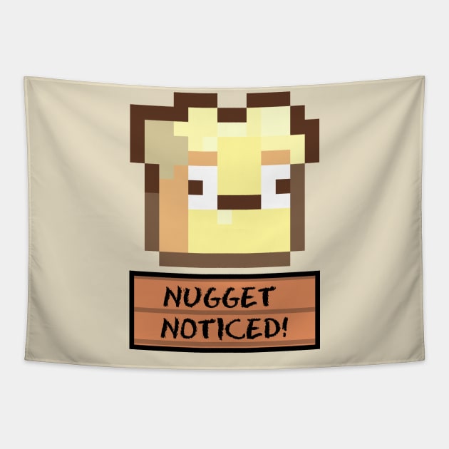 Nugget Noticed Tapestry by tdwright3