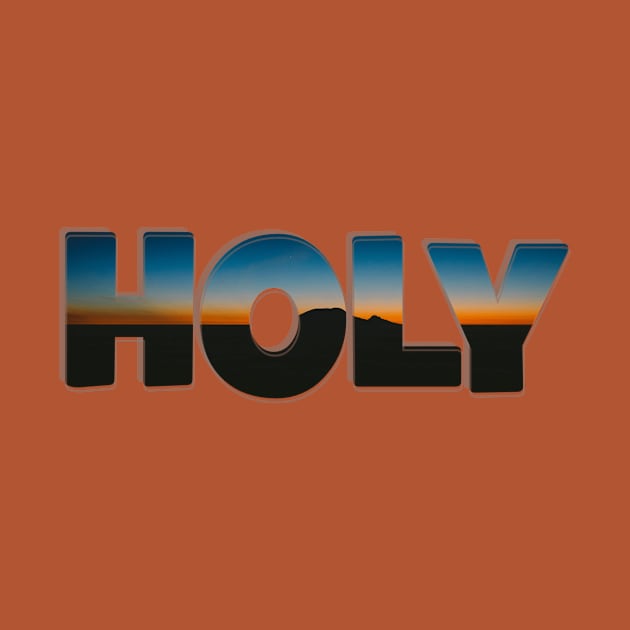 HOLY by afternoontees