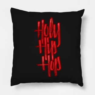 Holy Hip Hop Pillow