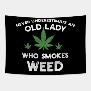 Never Underestimate An Old Lady Who Smokes Weed Tapestry