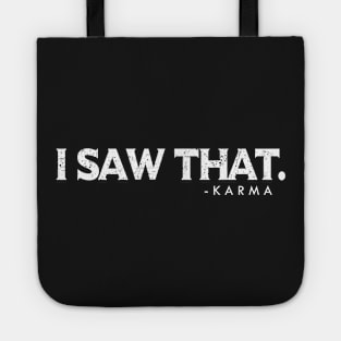 I Saw That Funny Joke Karma Quote Tote