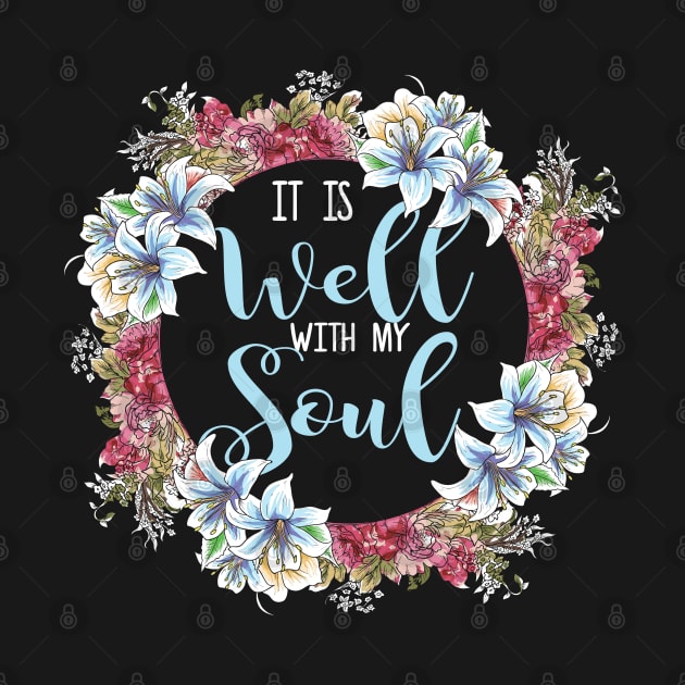 It Is Well With My Soul T Shirt| Christian Quote Shirts by GigibeanCreations