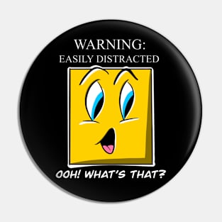 WARNING: Easily Distracted Pin