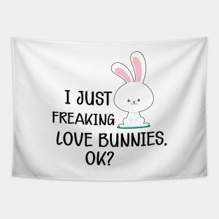 Bunny - I just freaking love bunnies, Ok? Tapestry