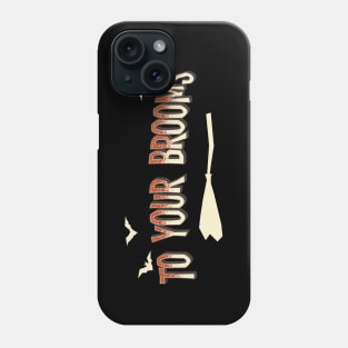 Support the sisterhood: To your brooms (for dark backgrounds) Phone Case