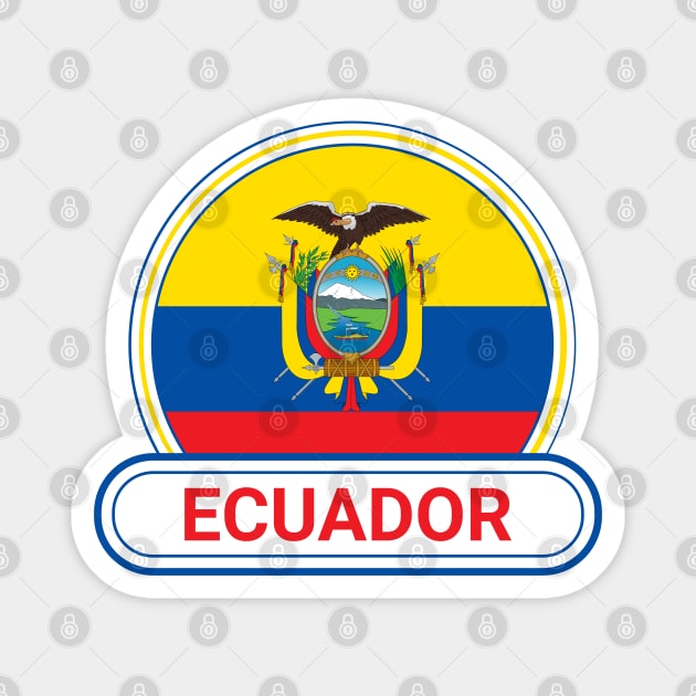Ecuador Country Badge - Ecuador Flag Magnet by Yesteeyear