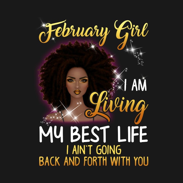 February Girl I_m Living My Best Life T-shirt by Elsie