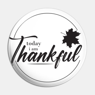 today iam thankful Pin