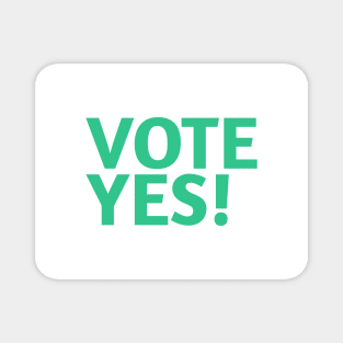 Vote Yes! - Best Selling Magnet