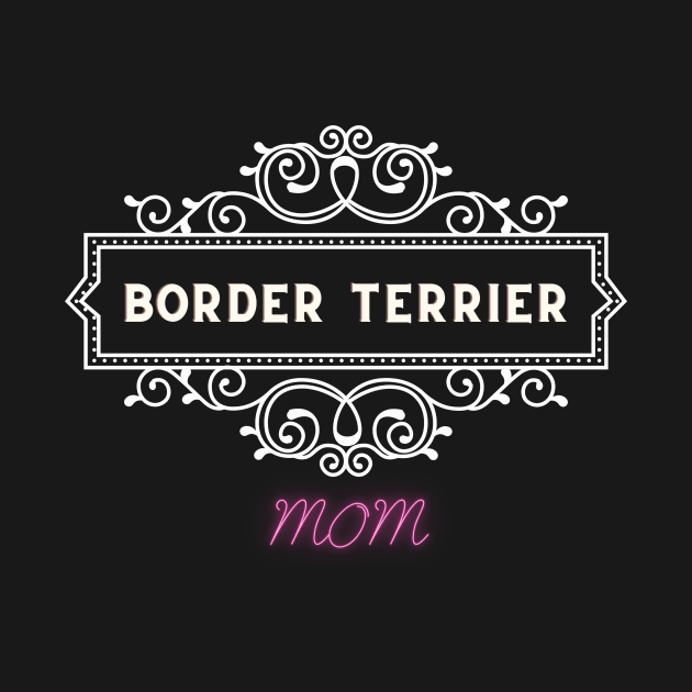 Border terrier - Dog moms by Fabled Rags 