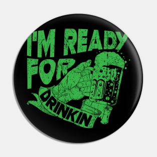 St. Patrick's Day - ready for drinkin Pin